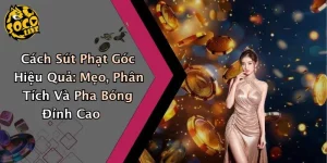 Cách Sút Phạt Góc Hiệu Quả: Mẹo, Phân Tích Và Pha Bóng Đỉnh Cao