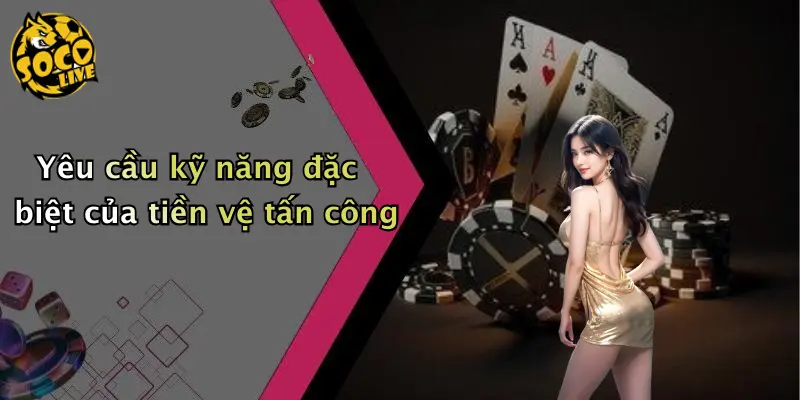 Yêu cầu kỹ năng đặc biệt của tiền vệ tấn công