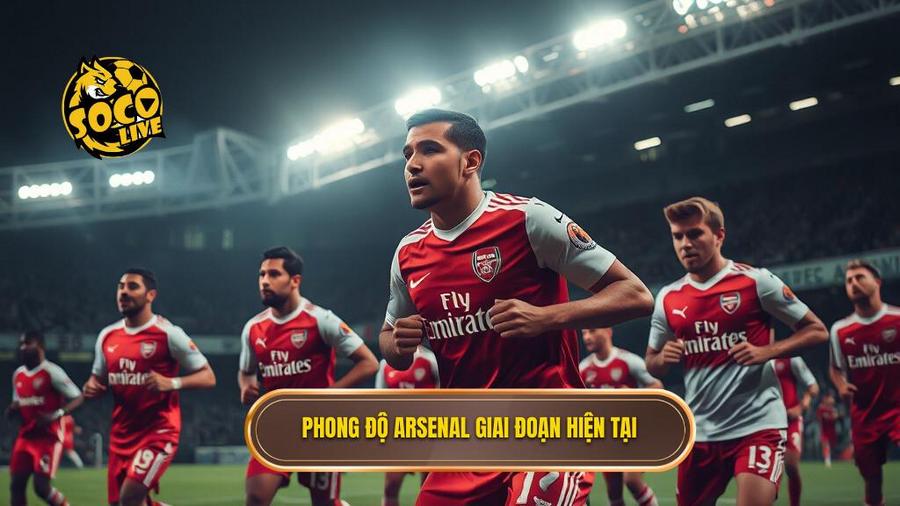 Tổng quan về phong độ của Arsenal trong giai đoạn hiện tại
