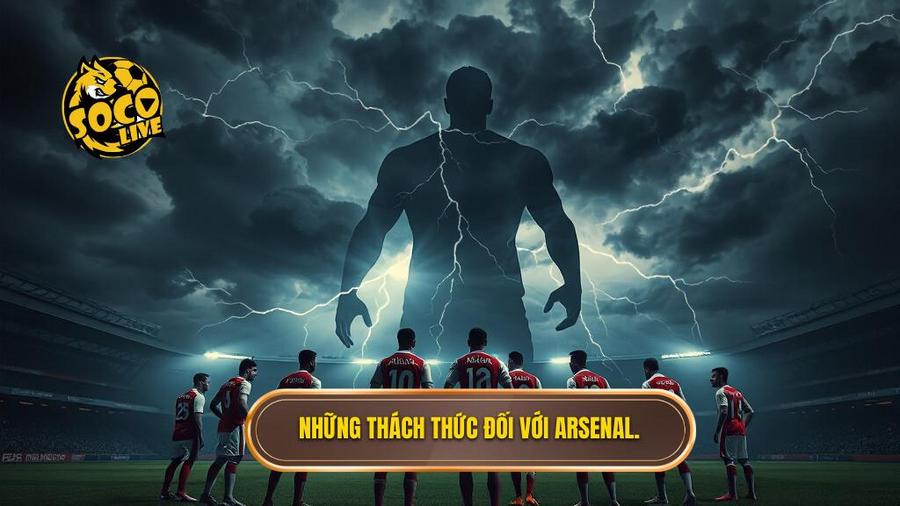 Những thách thức đe dọa phong độ của Pháo thủ