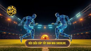 Kèo cược siêu cúp Tây Ban Nha
