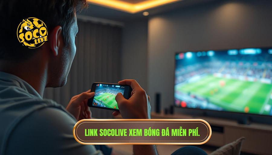 Link Socolive mới nhất xem bóng miễn phí: Trải nghiệm bóng đá đỉnh cao không giới hạn 1 Tại sao nhu cầu tìm link socolive mới nhất xem bóng miễn phí lại tăng cao?