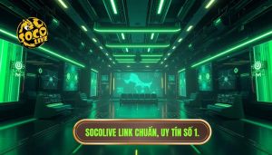 socolive link chuẩn không bị chặn