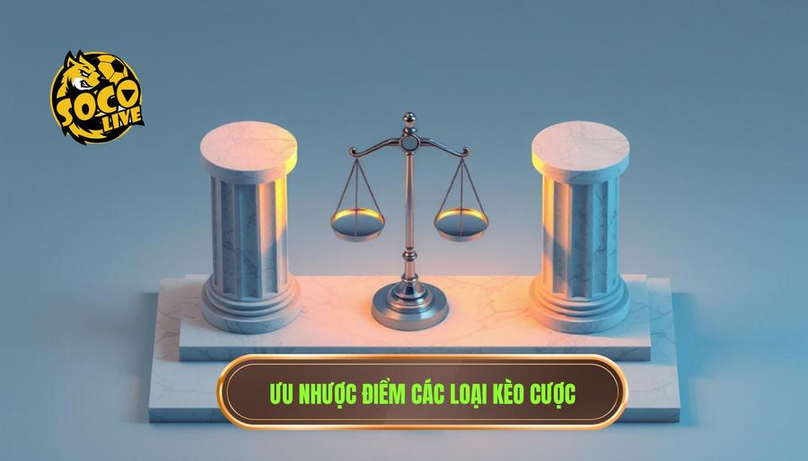 Nên chơi kèo bóng đá Tài Xỉu hay Handicap? Phân tích chi tiết từ chuyên gia 2 Ưu nhược điểm các loại kèo cược