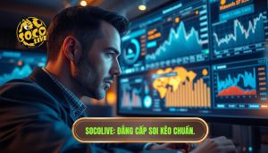 Socolive_ Đẳng cấp soi kèo chuẩn.